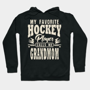 Grandmom My Favorite Hockey Player Calls Me Hoodie